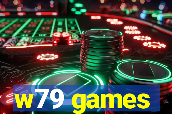 w79 games